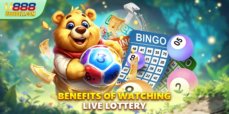 Benefits of watching live lottery