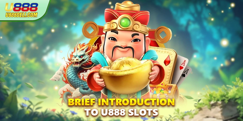 Brief introduction to U888 slots
