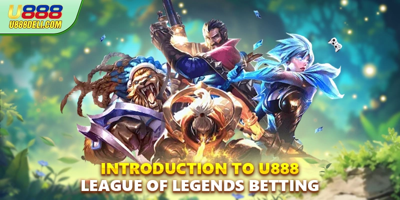 Introduction to U888 League of Legends betting