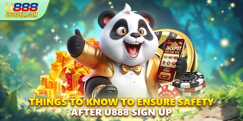 Things to know to ensure safety after U888 Sign Up